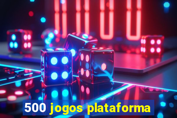 500 jogos plataforma